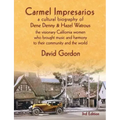 Carmel Impresarios: A cultural biography of Dene Denny and Hazel Watrous