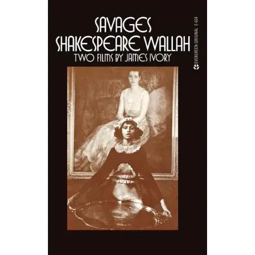 Savages/Shakespeare Wallah: Two Films by James Ivory