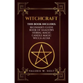 Witchcraft: Wicca for Beginner's, Book of Shadows, Candle Magic, Herbal Magic, Wicca Altar