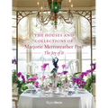 The Houses and Collections of Marjorie Merriweather Post