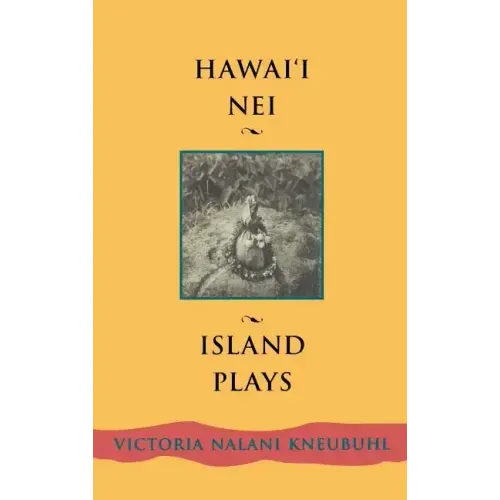 Hawaii Nei: Island Plays