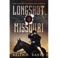 Longshot in Missouri: A novel of an unsung Civil War freedom-loving soldier and spy