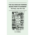 The Old English Farming Books From Fitzherbert To Tull 1523 To 1730
