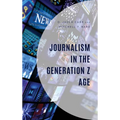Journalism in the Generation Z Age