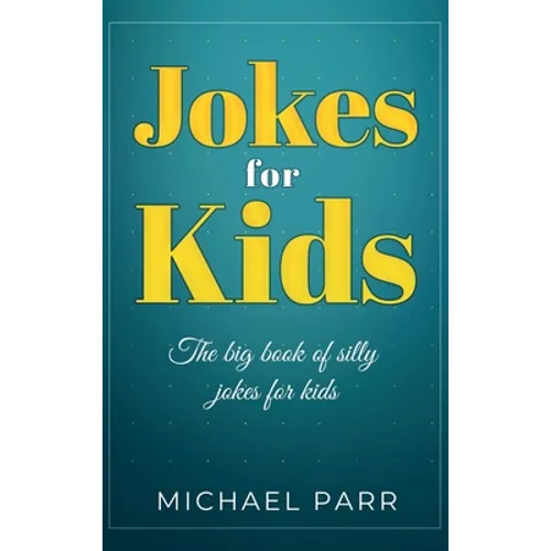 Jokes for Kids: The big book of silly jokes for kids