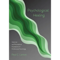 Psychological Healing: Historical and Philosophical Foundations of Professional Psychology
