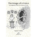 The Image of a Voice: The Mirror Stage of Jacques Lacan