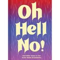 Oh Hell No: And Other Ways to Set Some Damn Boundaries