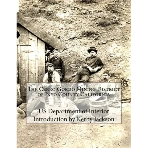 The Cerro Gordo Mining District of Inyo County California