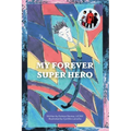 My Forever Super Hero