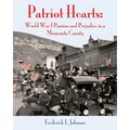 Patriot Hearts: World War I Passion and Prejudice in a Minnesota County