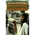 The Last Lords of Palenque: The Lacandon Mayas of the Mexican Rain Forest