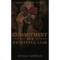 Commitment To A Deceitful Liar