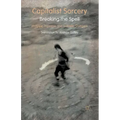 Capitalist Sorcery: Breaking the Spell