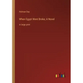 When Egypt Went Broke; A Novel: in large print