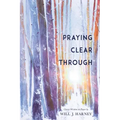 Praying Clear Through