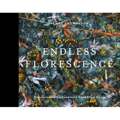 Endless Florescence: Transformative Contemporary Dried Floral Design
