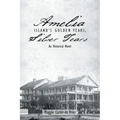 Amelia Island's Golden Years, Silver Tears: An Historical Novel