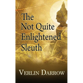 The Not Quite Enlightened Sleuth