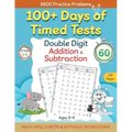 100+ Days of Timed Tests - Double Digit Addition and Subtraction Practice Workbook, Math Drills for Grade 1-3, Ages 6-9