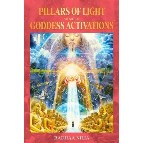 Pillars of Light: Stories of Goddess Activations