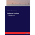 The Gentle Shepherd: A Scotch Pastoral