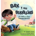 Bax y Sus Burbujas: Un Nino y Sus Pensamientos