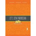 Let's Speak Indonesian: Ayo Berbahasa Indonesia, Volume 1
