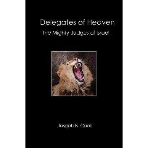 Delegates of Heaven: The Mighty Judges of Israel