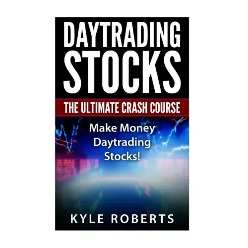 Daytrading The Ultimate Crash Course: Make Money Daytrading Stocks