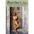 Bearing It All: An Out of the Ordinary Life