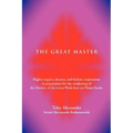The Great Master: Higher Inquiry, Decrees, and Holistic Inspirations in Preparation for the Awakening of the Masters of the Great Work H