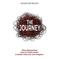 The Journey: Why discovering love on God's terms is better than you could imagine