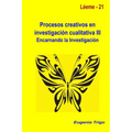 Procesos creativos en investigación cualitativa III. Encarnando la investigación