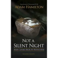 Not a Silent Night Leader Guide: Mary Looks Back to Bethlehem