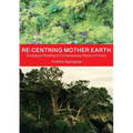Re-centring Mother Earth: Ecological Reading of Contemporary Works of Fiction