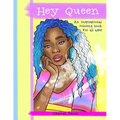 Hey Queen: An inspirational coloring book for of all ages