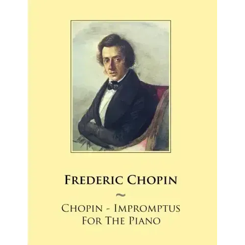 Chopin - Impromptus For The Piano