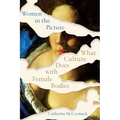 Women in the Picture: What Culture Does with Female Bodies