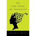 On the Edge of Insanity