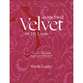 Velvet on My Mind, Velvet on My Loom: Velvet Weaving Past & Present