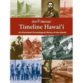 Timeline Hawaii: An Illustrated Chronological History of the Islands