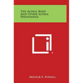 The Astral Body and Other Astral Phenomena