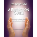 Feel Good Now: A Reflection Guide: Coursework in Energy Healing for the Beginning Healer