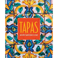 Tapas: And Other Spanish Plates to Share