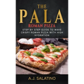THE PALA - Roman Pizza: Step by step guide to make crispy roman pizza with high hydration