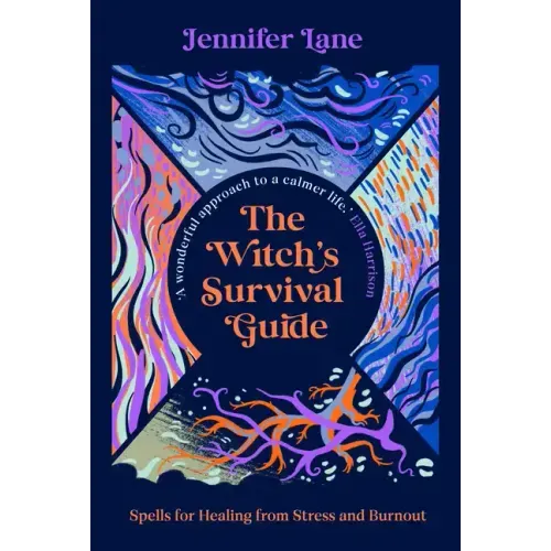 The Witch's Survival Guide: Spells for Healing from Stress and Burnout