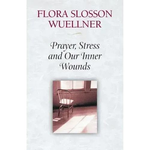 Prayer, Stress and Our Inner Wounds