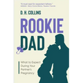 Rookie Dad: What to Expect During Your Partner's Pregnancy