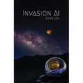 Invasion AI: Sci-Fi novel